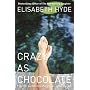 CRAZY AS CHOCOLATE