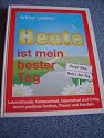 HEUTE ist mein bester Tag! Carpe diem - Nutze den Tag