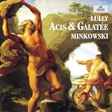 Lully - Acis & Galatée / Fouchécourt, Gens, Naouri, Crook, Delunsch, Felix, Masset, Les Musiciens du Louvre, Minkowski