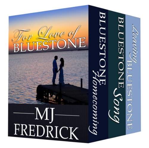 For Love of Bluestone, A Boxed Set by MJ Fredrick