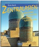 Reise durch Zentralasien: Usbekistan, Kasachstan, Kirgisistan, Turkmenistan