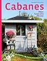 Cabanes : R�ver, Construire, D�corer