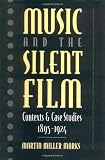 Music and the Silent Film: Contexts and Case Studies, 1895-1924