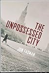 The Unpossessed City: A Novel