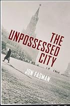 The Unpossessed City: A Novel