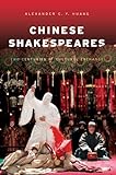 Chinese Shakespeares : two centuries of cultural exchange