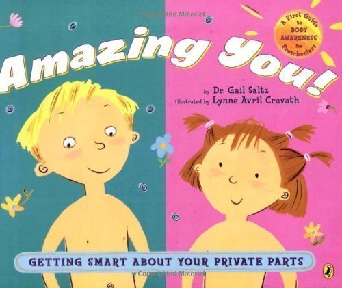 Amazing You!: Getting Smart About Your Private Parts Reprint Edition by Saltz, Gail [2008]