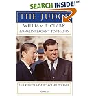 The Judge: William P. Clark, Ronald Reagan's Top Hand by  Paul Kengor and Patricia Clark Doerner