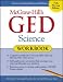 McGraw-Hill's GED Science Workbook