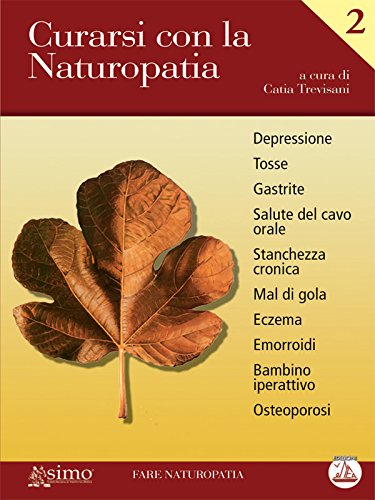 Curarsi con la Naturopatia - Vol. 2 (Fare naturopatia) (Italian Edition)