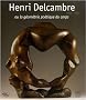 Henri Delcambre : Ou la g�om�trie po�tique du corps, 1911-2003