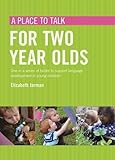 A place to talk for two year olds