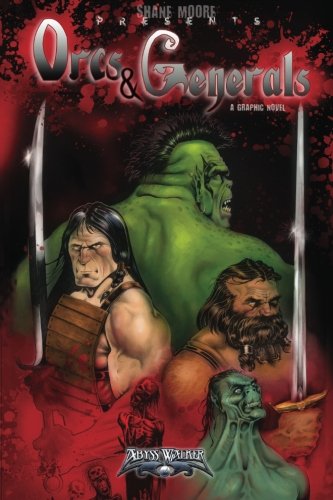 Orcs & Generals, by Shane Moore
