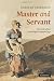 Master and Servant: Love and Labour in the English Industrial Age (Cambridge Social and Cultural Histories)