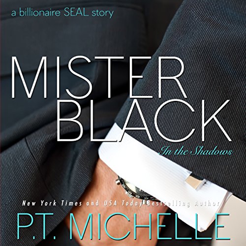 Mister Black - A Billionaire SEAL Story: In the Shadows, Book 1
