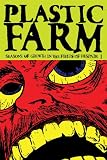 Plastic Farm: Seasons of Growth in the Fields of Despair (v1)