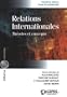 Relations internationales. Th�ories et concepts 3e �dition