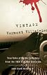 Vintage Vermont Villainies: True Tales of Murder and Mystery from the 19th and 20th Centuries