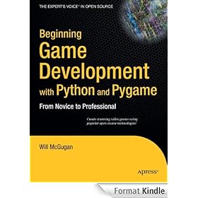 Beginning Game Development with Python and Pygame: From Novice to Professional (Expert's Voice)