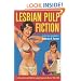 Lesbian Pulp Fiction: The Sexually Intrepid World of Lesbian Paperback Novels 1950-1965