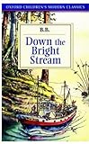 Down the bright stream