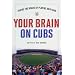 Your Brain on Cubs: Inside the Heads of Players and Fans