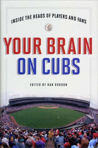 Image of: Your Brain on Cubs: Inside the Heads of Players and Fans