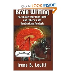 Brain Writing: How to See Inside Your Own Mind and Others' with Handwriting Analysis