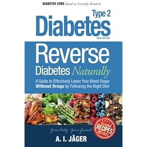 Reverse Diabetes Naturally: A Guide to Effectively Lower Your Blood Sugar Without Drugs by Following the Right Diet (Diabetes Cure for Diabetics Type