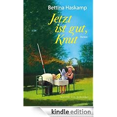 Jetzt ist gut, Knut: Heilung durch Selbsterkenntnis