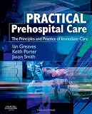 Practical Pre-hospital Care: The Principles and Practice of Immediate Care