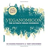 Veganomicon: The Ultimate Vegan Cookbookvon "Isa Chandra Moskowitz"