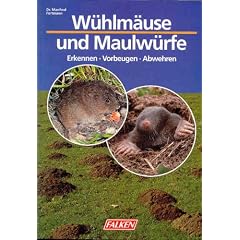 W�hlm�use und Maulw�rfe. Erkennen - Vorbeugen - Abwehren.