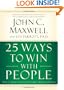 25 Ways to Win with People: How to Make Others Feel Like a Million Bucks