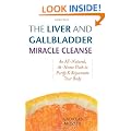 Liver and Gallbladder Miracle Cleanse: An All-natural, at Home Flush to Purify and Rejuvenate Your Body