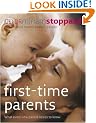 First Time Parents: What  every new parent  needs to know