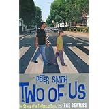 two of us the story of a father a son and the beatles