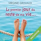 Le premier jour du reste de ma vie... | Livre audio Auteur(s) : Virginie Grimaldi Narrateur(s) : Marie-Françoise Coelho