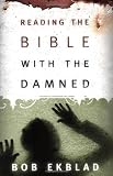 Reading the Bible with the Damned