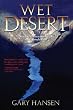 Wet Desert, a Novel