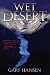 Wet Desert, a Novel