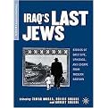 Iraq's Last Jews (Stories of Daily Life, Upheaval, and Escape from Modern Babylon) (Palgrave Studies in Oral History) (Hardcover)