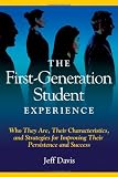 The First Generation Student Experience: Implications for Campus Practice, and Strategies for Improving Persistence and Success (An ACPA Publication)
