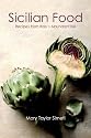 Sicilian Food: Recipes from Italy's Abundant Isle