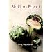 Sicilian Food: Recipes from Italy's Abundant Isle