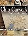 Chip Carver's Workbook: Teach Yourself with 7 Easy and Decorative Projects