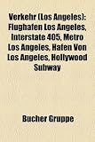 Verkehr (Los Angeles): Flughafen Los Angeles, Interstate 405, Metro Los Angeles, Hafen Von Los Angeles, Hollywood Subway - 