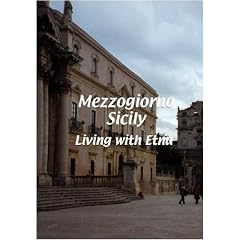 Mezzogiorno  Sicily: Living with Etna