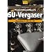 Praxishandbuch SU-Vergaser: Baureihen H, HD, HS, HIF