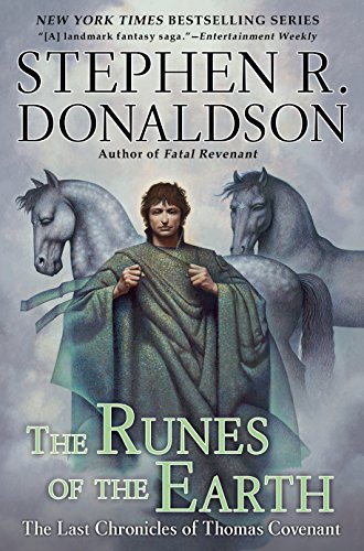 The Runes of the Earth: The Last Chronicles of Thomas Covenant: The Last Chronicles of Thomas Convenant